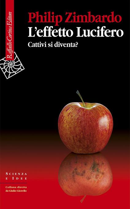 L' effetto Lucifero. Cattivi si diventa? - Philip G. Zimbardo,Margherita Botto - ebook