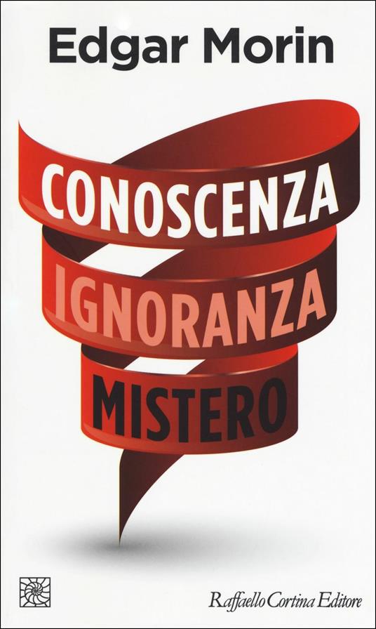 Conoscenza ignoranza mistero - Edgar Morin - copertina