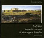Ladispoli. Immagini e racconti da Caravaggio a Rossellini. Ediz. illustrata