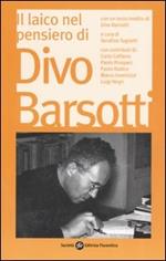 Il laico nel pensiero di Divo Barsotti. Atti del Convegno Nazionale (Bologna, 2006)