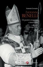 Giovanni Benelli. Un pastore coraggioso e innovatore