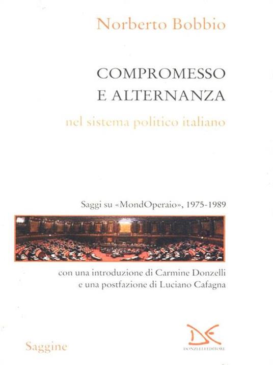 Compromesso e alternanza nel sistema politico italiano. Saggi su «MondOperai», 1975-1989 - Norberto Bobbio - 4