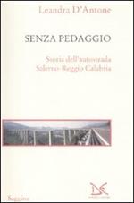 Senza pedaggio. Storia dell'autostrada Salerno-Reggio Calabria