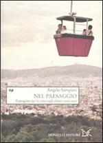 Nel paesaggio. Il progetto per la città negli ultimi vent'anni