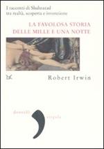 La favolosa storia delle «Mille e una notte». I racconti di Shahrazad tra realtà, scoperta e invenzione