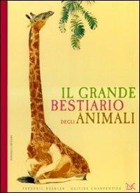 Il grande bestiario degli animali - Frédéric Kessler,Olivier Charpentier - copertina