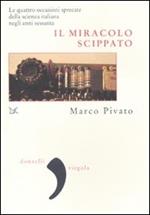 Il miracolo scippato. Le quattro occasioni sprecate della scienza italiana negli anni Sessanta