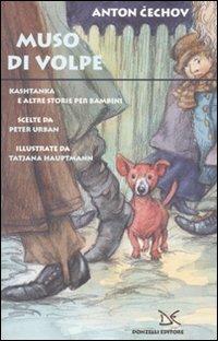 Muso di volpe. Kashtanka e altre storie per bambini - Anton Cechov - copertina