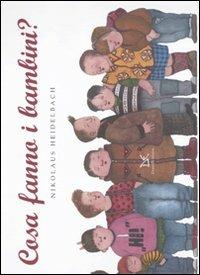 Cosa fanno i bambini? - Nikolaus Heidelbach - copertina