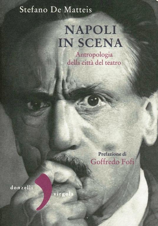 Napoli in scena. Antropologia della città del teatro - Stefano De Matteis - copertina