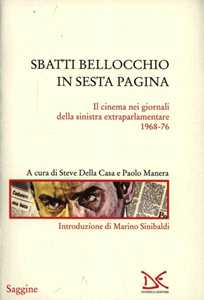 Libro Sbatti Bellocchio in sesta pagina. Il cinema nei giornali della sinistra extraparlamentare 1968-76 