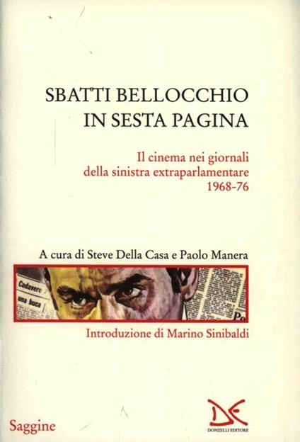 Sbatti Bellocchio in sesta pagina. Il cinema nei giornali della sinistra extraparlamentare 1968-76 - copertina