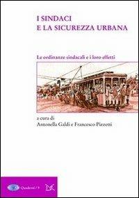 I sindaci e la sicurezza urbana. Le ordinanze sindacali e i loro effetti - copertina