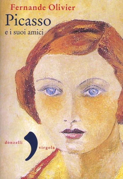 Picasso e i suoi amici - Fernande Olivier - copertina