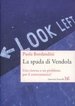 La spada di Vendola. Una risorsa o un problema per il centrosinistra?