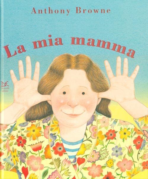 Il mio papà/La mia mamma. Ediz. illustrata - Anthony Browne - copertina