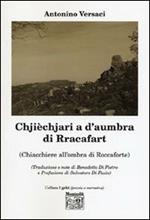 Chjièchjari a d'aumbra di Rracafart (Chiacchiere all'ombra di Roccaforte)