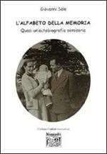 L' alfabeto della memoria. Quasi un'autobiografia semiseria