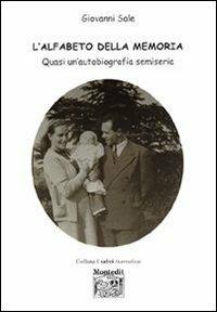 L' alfabeto della memoria. Quasi un'autobiografia semiseria - Giovanni Sale - copertina