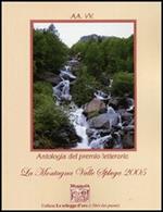 Antologia del Premio letterario La montagna valle Spluga 2005