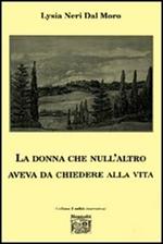 La donna che null'altro aveva da chiedere alla vita