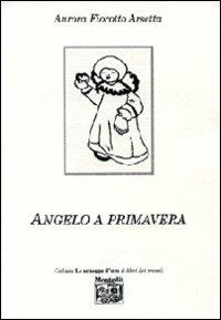 Angelo a primavera - Aurora Fiorotto Arsetta - copertina