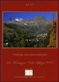 Antologia del Premio letterario La montagna Valle Spluga 2008 - copertina