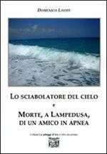 Lo sciabolatore del cielo e morte, a Lampedusa, di un amico in apnea