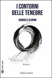 I contorni delle tenebre - Gabriele Oldrini - copertina