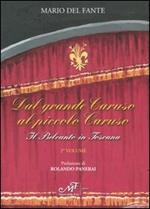 Dal grande Caruso al piccolo Caruso. Il belcanto in Toscana. Vol. 2