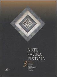 Arte sacra Pistoia. 3ª Biennale nazionale. Rassegna di opere contemporanee di pittura e scultura (Pistoia, 25 giugno-9 luglio 2006) - copertina