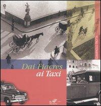 Dai fiacres ai taxi. Centoventicinque anni di trasporto pubblico non collettivo a Firenze (1820-1945) - Giampaolo Trotta - copertina