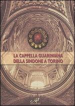 La Cappella Guariniana della Sindone di Torino