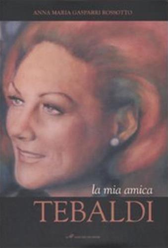 La mia amica Tebaldi. Ediz. illustrata - Anna Maria Gasparri Rossotto - 3