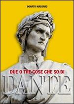 Due o tre cose che so di Dante