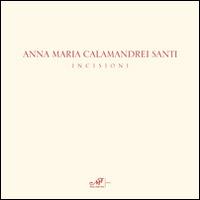 Anna Maria Calamandrei Santi. Incisioni - copertina