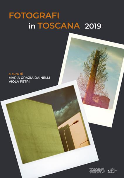 Fotografi in Toscana 2019. Ediz. illustrata - copertina