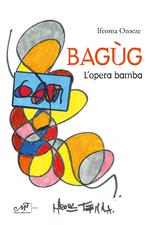 Bagùg. L'opera bamba