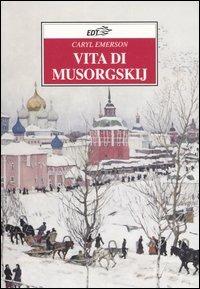 Vita di Musorgskij - Caryl Emerson - copertina