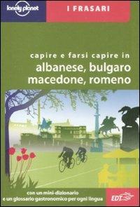 Capire e farsi capire in albanese, bulgaro, macedone, romeno - copertina