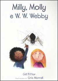 Milly, Molly e W. W. Webby. Ediz. illustrata - Gill Pittar,Cris Morrell - copertina