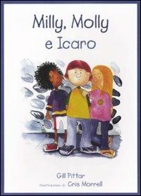 Milly, Molly e Icaro. Ediz. illustrata - Gill Pittar,Cris Morrell - copertina