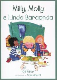 Milly, Molly e Linda Baraonda. Ediz. illustrata - Gill Pittar,Cris Morrell - copertina