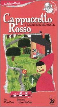 Cappuccetto Rosso e il sentiero del bosco - Pino Pace - Chiara Dattola - -  Libro - EDT-Giralangolo - LeMilleunaMappa