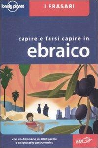 Capire e farsi capire in ebraico - Klara I. Wistinetzki,Justin Ben-Adam - copertina