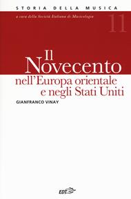 Storia della musica. Vol. 11: Novecento nell'Europa orientale e Stati Uniti, Il.