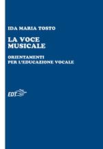 La voce musicale. Orientamenti per l'educazione vocale