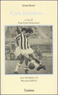 Cara Juventus... - Omar Sivori - copertina