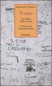 Ti amo. (La) Roma dritta al cuore - Alessandro Catapano - copertina