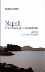 Napoli. L'occasione post-industriale. Da Nitti al piano strategico